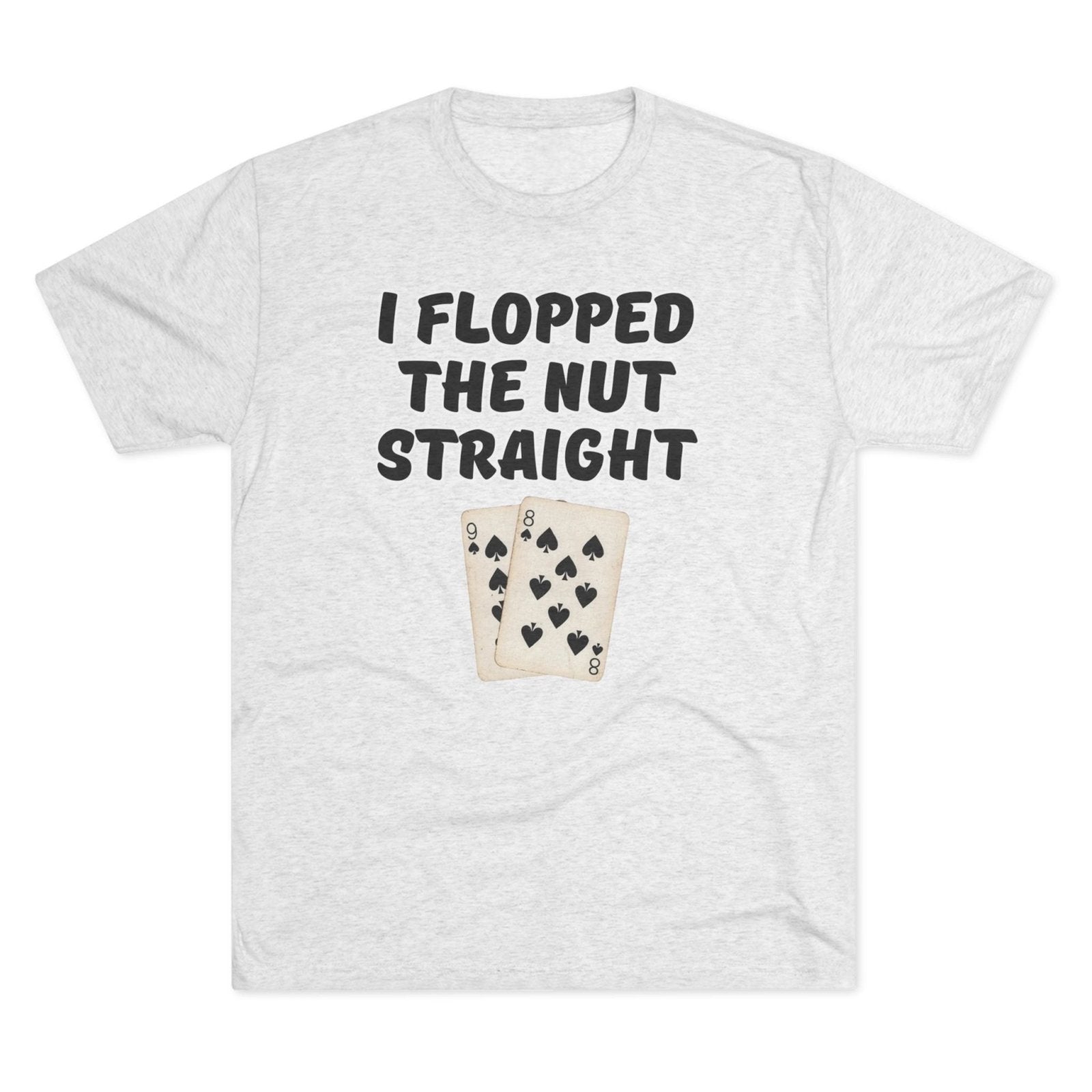 Rounders Line Movie Quote Unisex Tee, Poker Lovers Gift, Tri - Blend Crew Shirt, Nut Straight Flop, Poker Player Apparel, Gambling Fan Top - Selden & Kingsley
