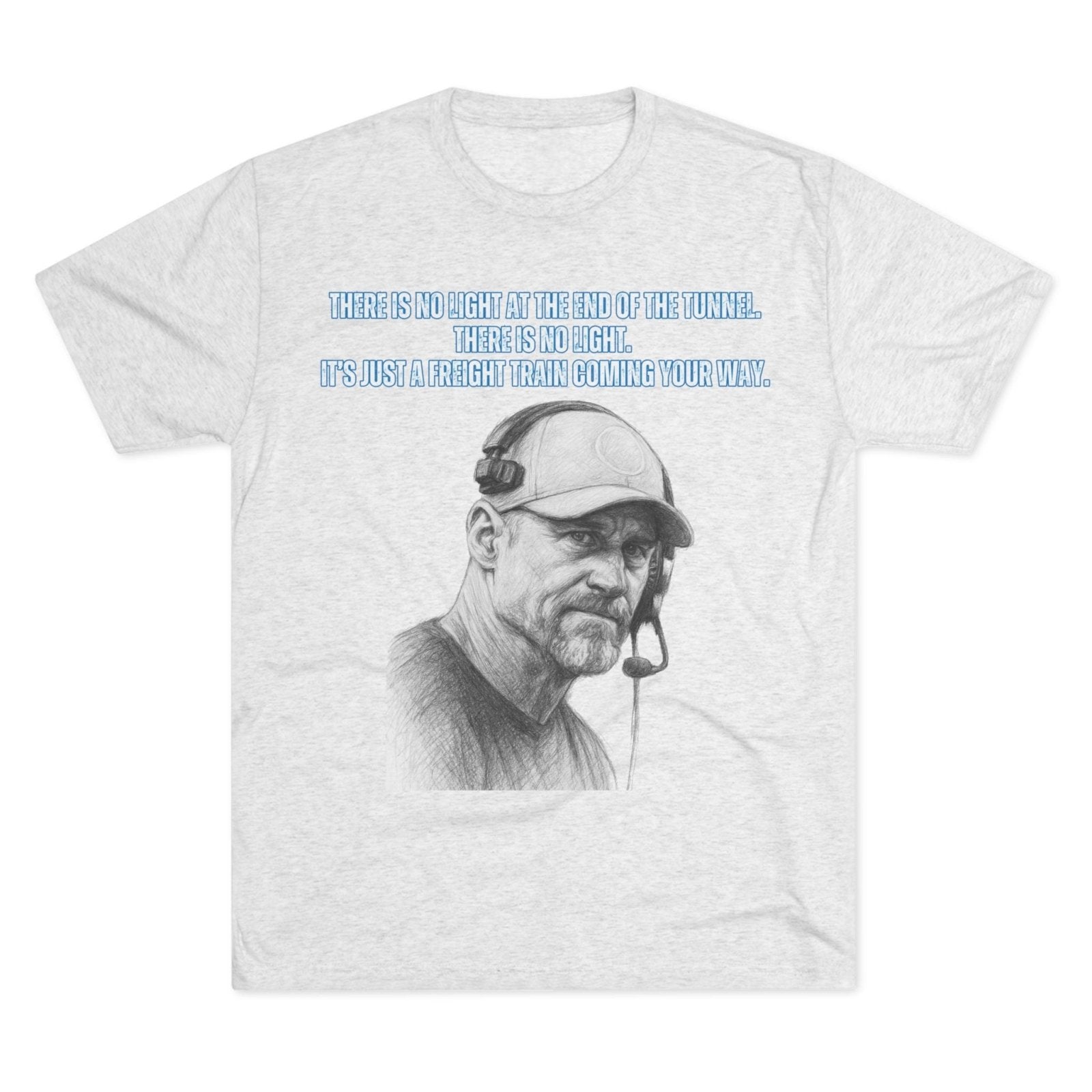 Tri - Blend Tee, Dan Campbell Quote T-Shirt, Light at End of Tunnel Motivation, Lion Coach, Gift for Sports Fans, Game Day Apparel - Selden & Kingsley