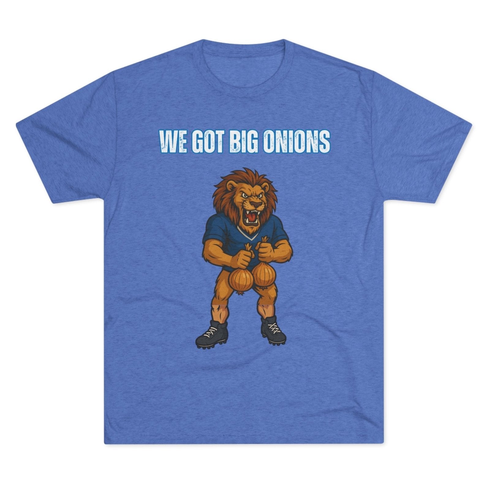We Got Big Onions Unisex Tee, Detroit Lions Shirt, Dan Campbell, Funny Football Fan Gift, Tri - Blend Crew Tee, Sports Apparel, Lions Fan Tee - Selden & Kingsley