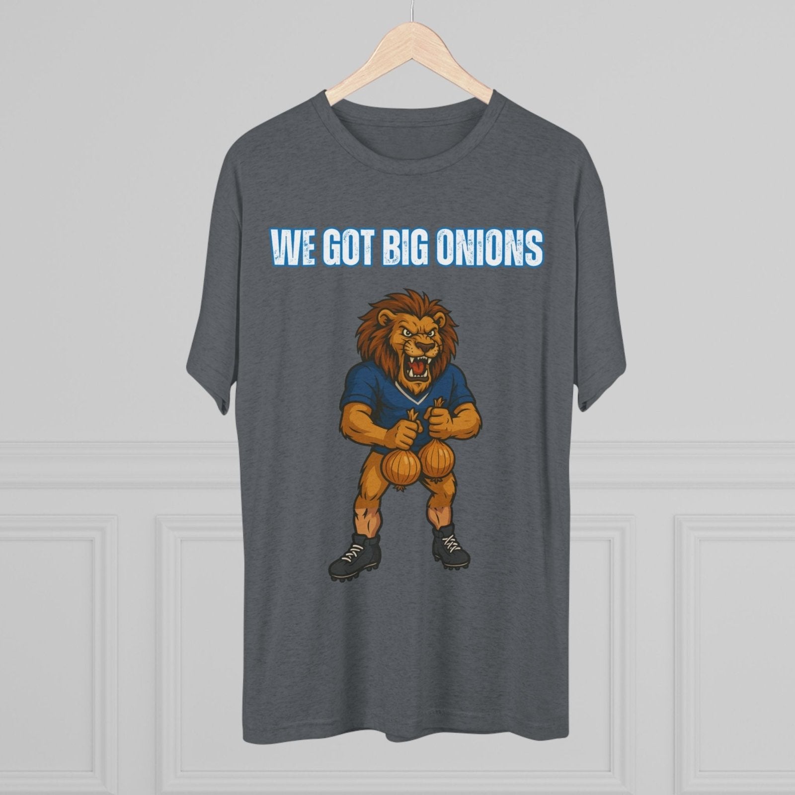 We Got Big Onions Unisex Tee, Detroit Lions Shirt, Dan Campbell, Funny Football Fan Gift, Tri - Blend Crew Tee, Sports Apparel, Lions Fan Tee - Selden &amp; Kingsley