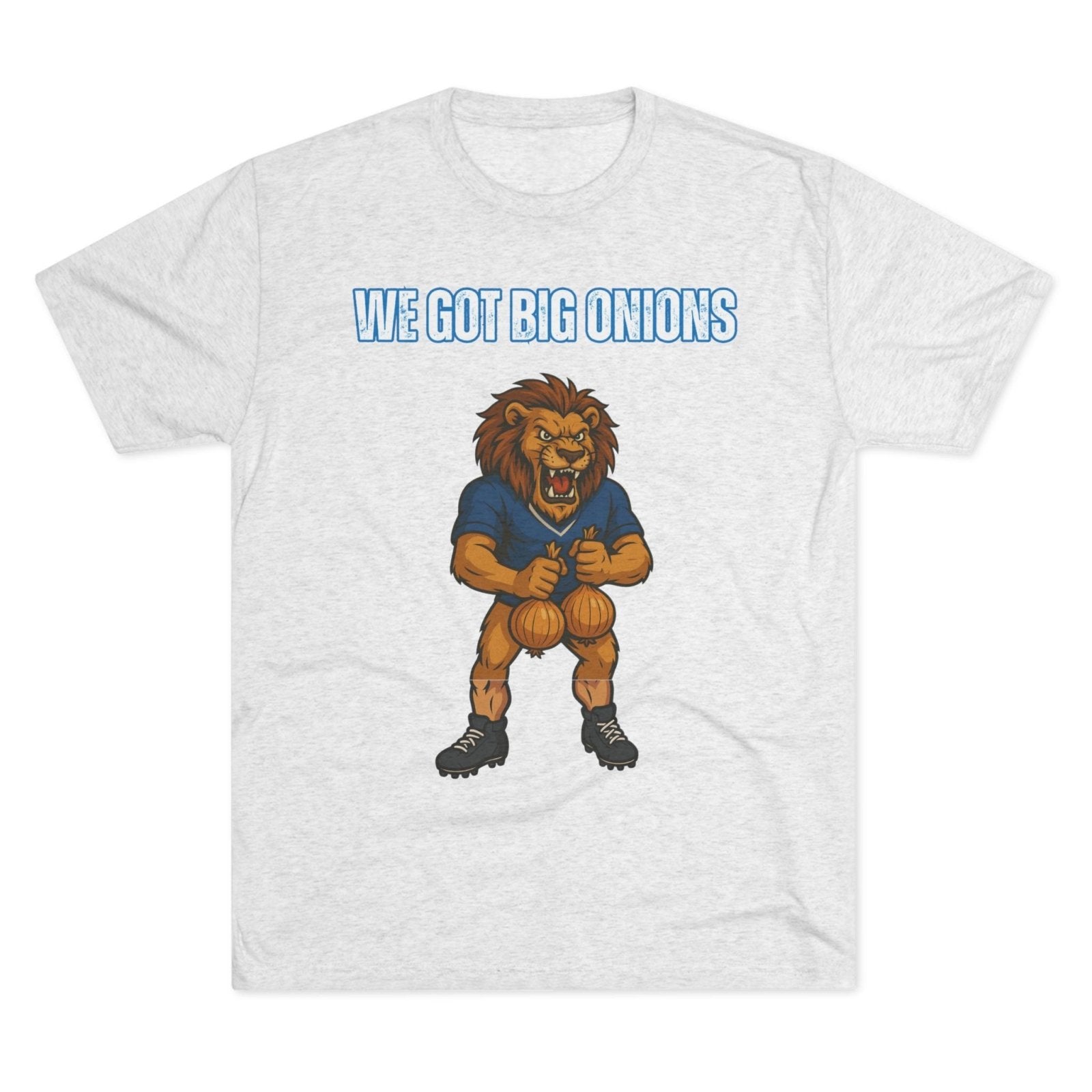 We Got Big Onions Unisex Tee, Detroit Lions Shirt, Dan Campbell, Funny Football Fan Gift, Tri - Blend Crew Tee, Sports Apparel, Lions Fan Tee - Selden & Kingsley
