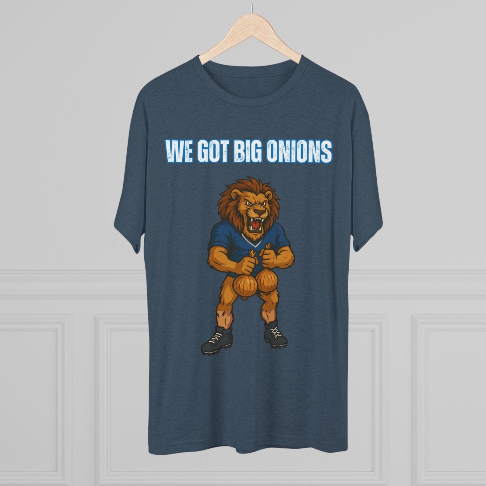 We Got Big Onions Unisex Tee, Detroit Lions Shirt, Dan Campbell, Funny Football Fan Gift, Tri - Blend Crew Tee, Sports Apparel, Lions Fan Tee - Selden &amp; Kingsley